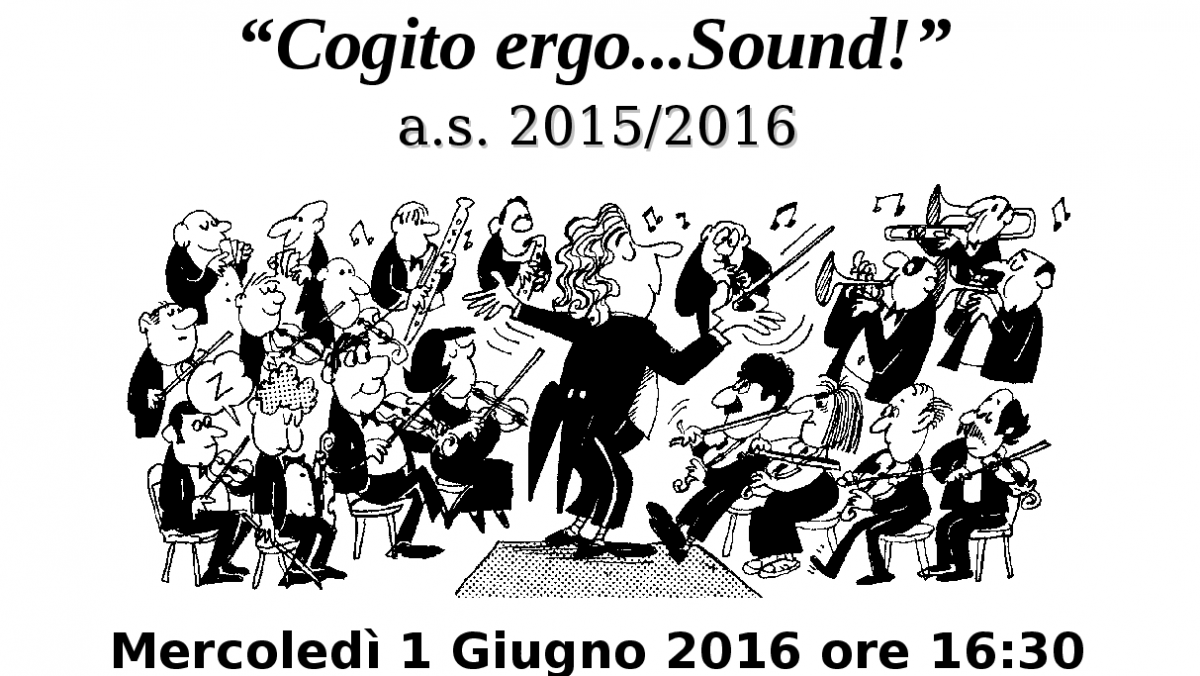 Concerto di fine anno scolastico - Cogito ergo ... Sound - 1 giugno 2016